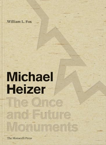 Michael Heizer: The Once and Future Monuments von The Monacelli Press
